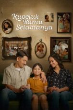 Nonton Film Kupeluk Kamu Selamanya Sub Indo