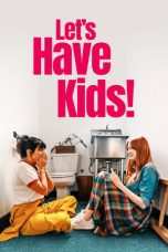Nonton Film Let’s Have Kids! Sub Indo